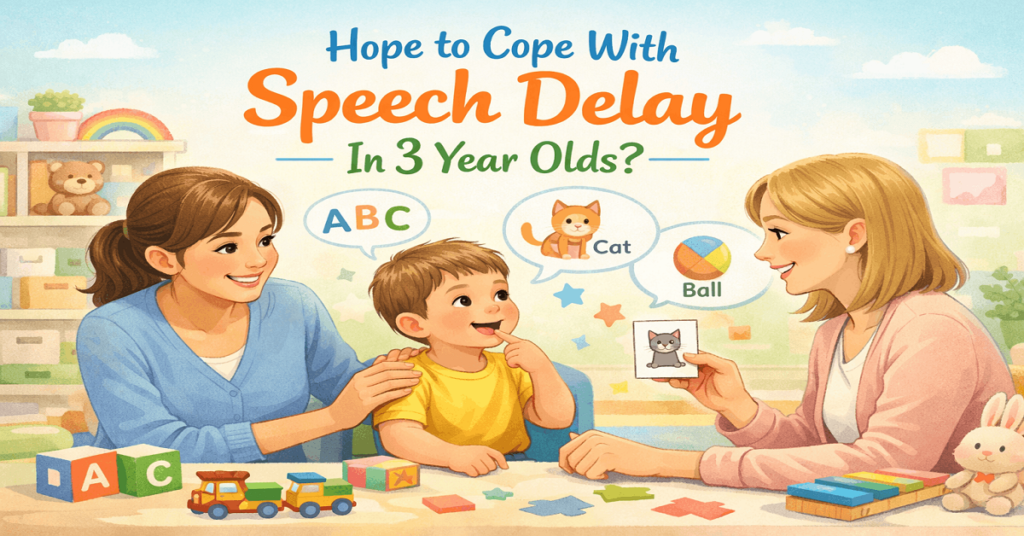 Hope to Cope With Speech Delay In 3 Year Olds